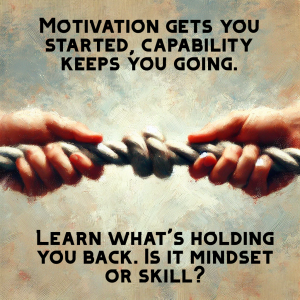 The Tug of War Between Motivation and Capability